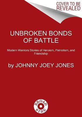 Unbroken Bonds of Battle - Johnny Joey Jones