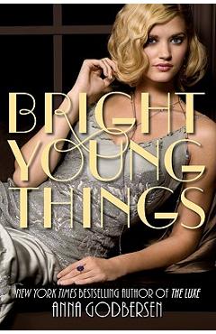 Coperta cărții 'Bright Young Things - Anna Godbersen'