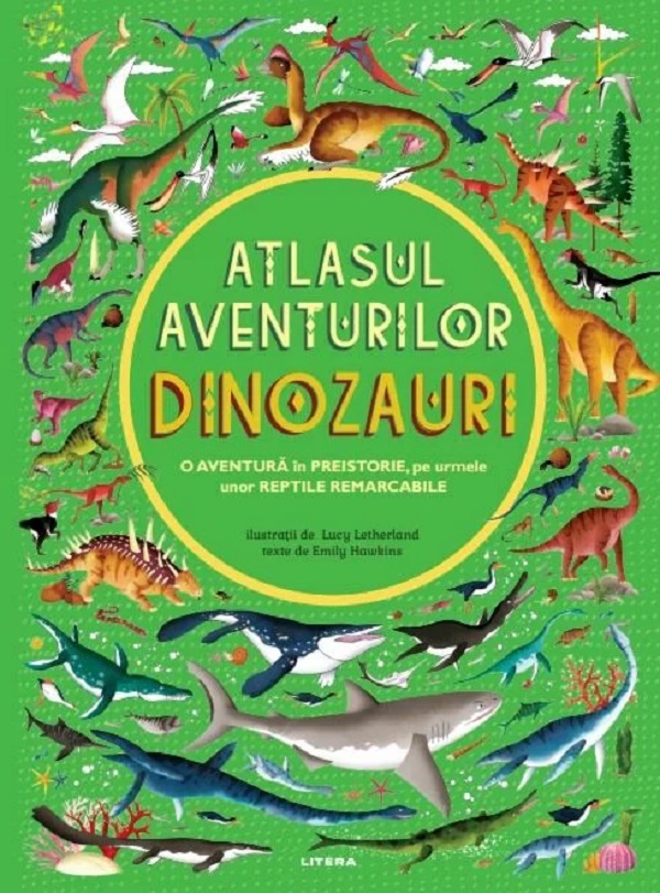 Atlasul aventurilor. Dinozauri - Emily Hawkins