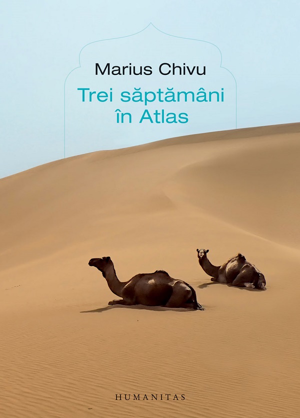 Trei saptamani in Atlas - Marius Chivu