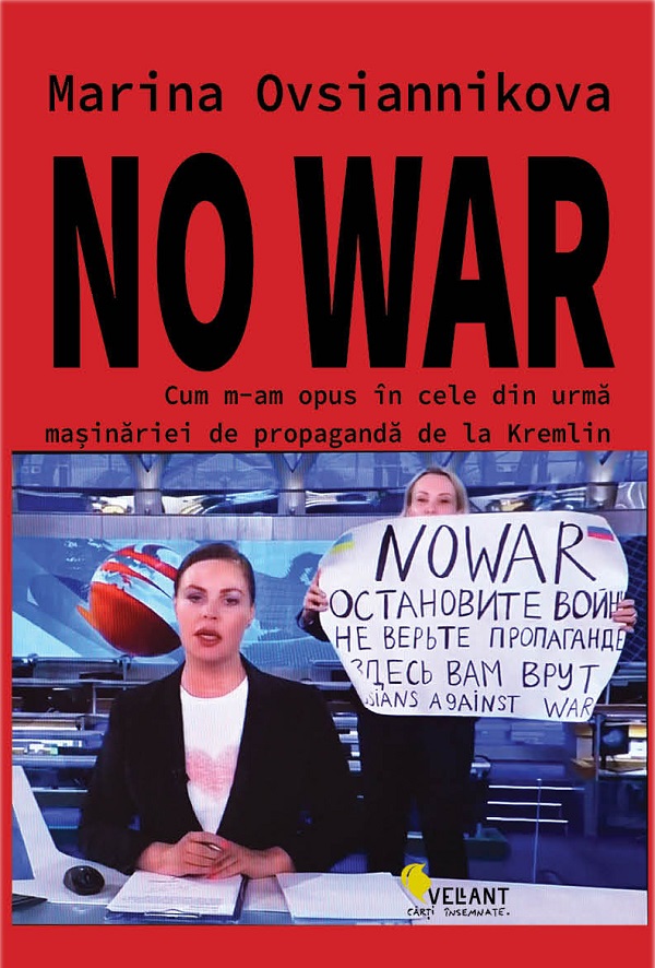 No war. Cum m-am opus in cele din urma masinariei de propaganda de la Kremlin - Marina Ovsiannikova