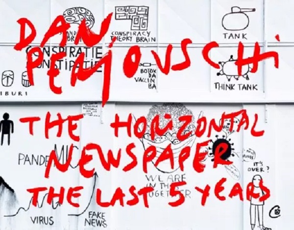 Postcards. The Horizontal Newspaper. The Last Five Years: 2019-2023 - Dan Perjovschi