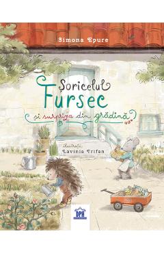 Poza produsului Soricelul Fursec si surpriza din gradina - Simona Epure