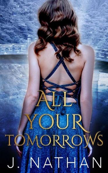 All Your Tomorrows - J. Nathan