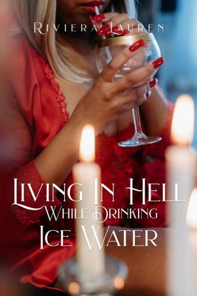 Coperta cărții 'Living In Hell While Drinking Ice Water - Riviera Lauren'