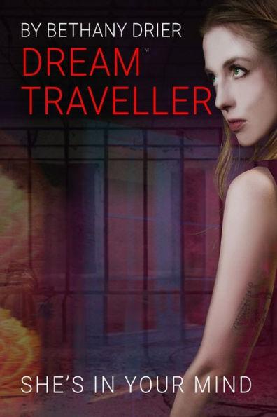 Dream Traveller: She's In Your Mind - Bethany Drier