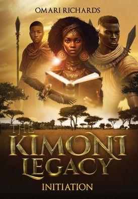 The Kimoni Legacy: Initiation - Omari Richards