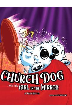 Poza produsului Church Dog and the Girl in the Mirror - Tracy Mattes