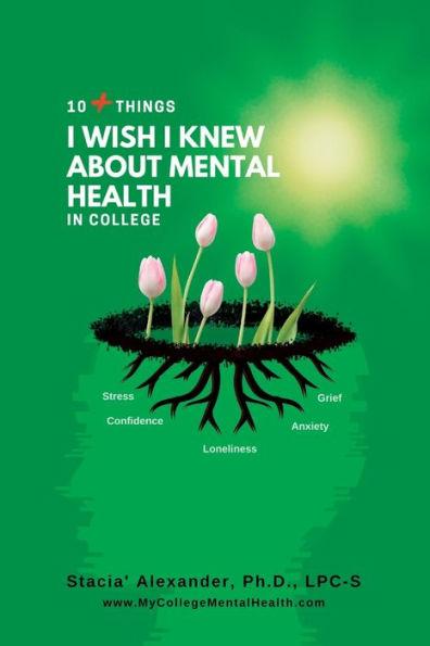 10+ Things I Wish I Knew About Mental Health in College - Stacia' Alexander