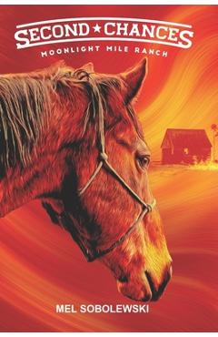 Coperta cărții 'Second Chances: Moonlight Mile Ranch Series: Book 1 - Mel Sobolewski'