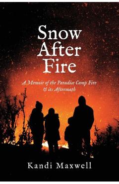 Snow After Fire - Kandi Maxwell