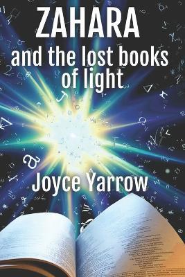 Zahara and the Lost Books of Light - Joyce Yarrow