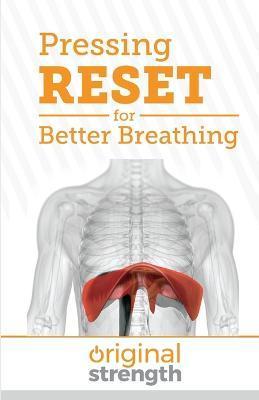 Pressing RESET for Better Breathing - Original Strength
