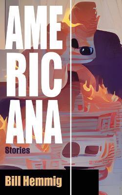 Americana: Stories - Bill Hemmig