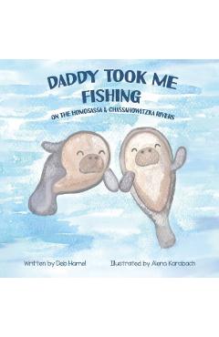 Coperta cărții 'Daddy took me fishing on the Homosassa & Chassahowitzka Rivers - Deb Hamel'