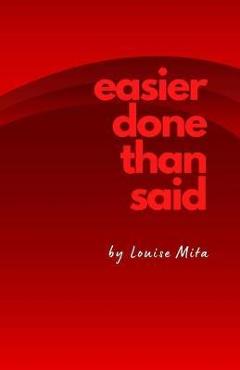 Coperta cărții 'Easier Done Than Said: Volume 1...in case I decide to write more - Louise Mita'