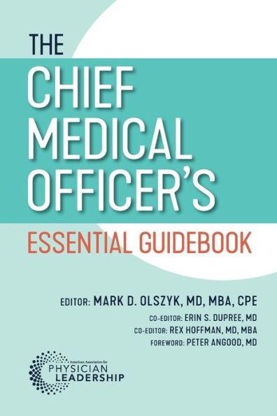 The Chief Medical Officer's Essential Guidebook - Mark D. Olszyk