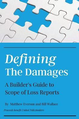 Defining the Damages: The Builder's Guide to Scope of Loss Reports - Matthew Everson