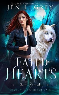 Fated Hearts - Jen L. Grey