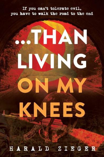 ...Than Living On My Knees - Harald Zieger