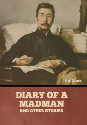 Diary of a Madman and Other Stories - Lu Xun