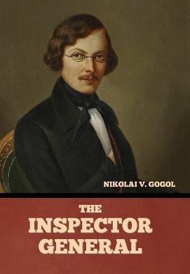 The Inspector-General - Nikolai Vasil'evich Gogol