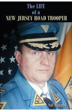 Coperta cărții 'The Life of a New Jersey Road Trooper - Sal Maggio'