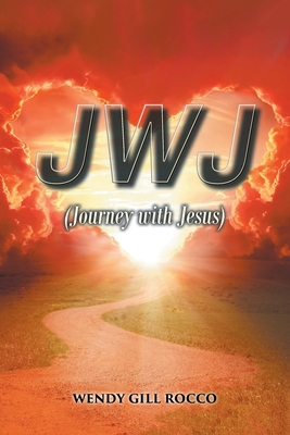 JWJ (Journey with Jesus) - Wendy Gill Rocco