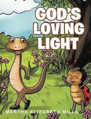 God's Loving Light - Martha Elizabeth Mills
