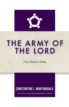 Coperta cărții 'The Army of the Lord: Five Distinct Roles - Constantine I. Nightingdale'