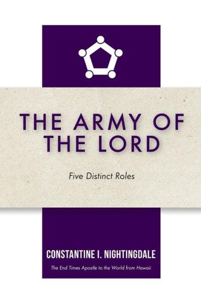 The Army of the Lord: Five Distinct Roles - Constantine I. Nightingdale