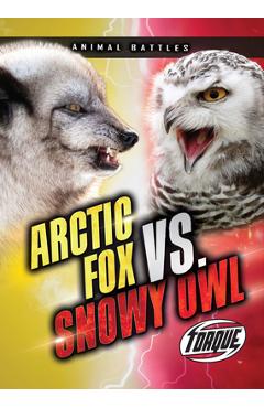 Coperta cărții 'Arctic Fox vs. Snowy Owl - Nathan Sommer'