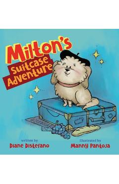 Coperta cărții 'Milton's Suitcase Adventure - Diane Distefano'