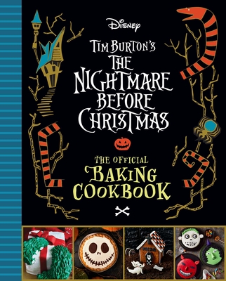 The Nightmare Before Christmas: The Official Baking Cookbook - Sandy K. Snugly