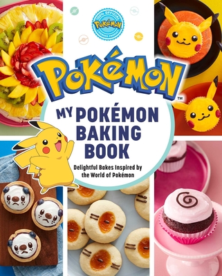 My Pokemon Baking Book: Delightful Bakes Inspired by the World of Pokémon - Melendez