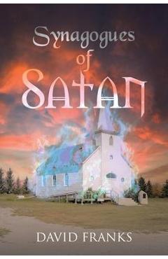 Coperta cărții 'Synagogues of Satan - David Franks'