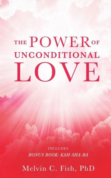 The Power of Unconditional Love - Phd