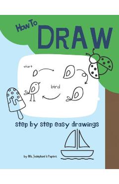 Coperta cărții 'How To Draw: step by step easy drawings - Josephine's Papers'