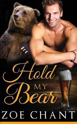 Hold My Bear - Zoe Chant