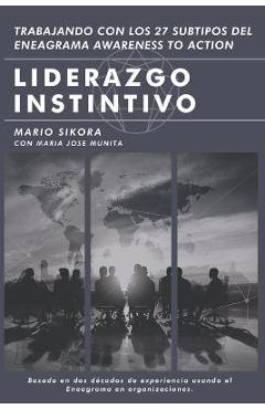 Coperta cărții 'Liderazgo Instintivo: Trabajando con los 27 Subtipos del Eneagrama Awareness to Action - Maria Jose Munita'