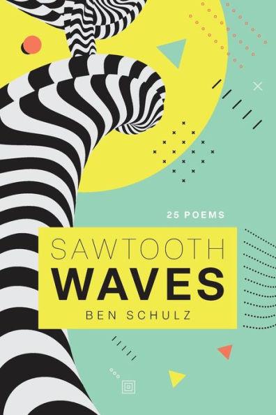 Sawtooth Waves - Ben Schulz