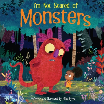 I'm Not Scared of Monsters - Mike Byrne