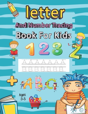 Letter and Number Tracing Book for Kids Ages 3-5: Writing Books for Kids - Preschool Writing Workbook with Sight Words for Pre K, Kindergarten and Kid - Khorseda Press Publication