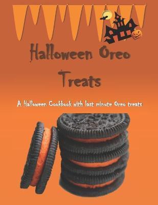 Halloween Oreo Treats: A Halloween Cookbook with last minute Oreo treats - Minhaj Jamil