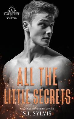Coperta cărții 'All the Little Secrets: A Standalone Enemies-to-Lovers High School Romance - S. J. Sylvis'