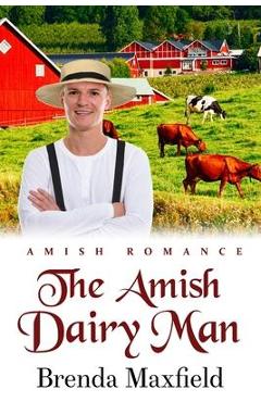 Coperta cărții 'The Amish Dairy Man - Brenda Maxfield'