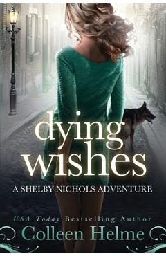 Coperta cărții 'Dying Wishes: A Paranormal Women's Fiction Novel - Colleen Helme'