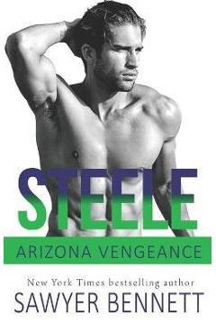 Poza produsului Steele: An Arizona Vengeance Novel - Sawyer Bennett