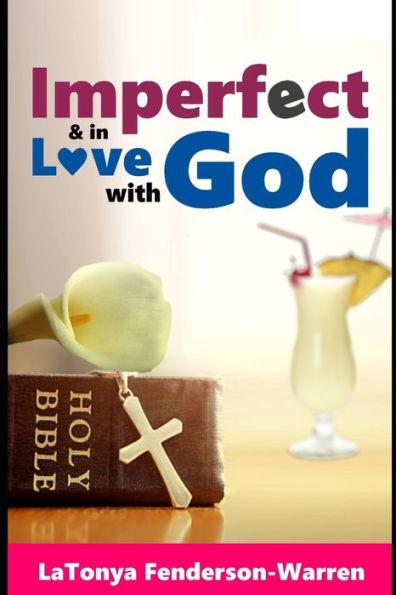 Imperfect & in love with God. - Latonya Fenderson-warren