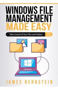 Coperta cărții 'Windows File Management Made Easy: Take Control of Your Files and Folders - James Bernstein'